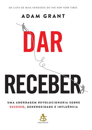 Dar e receber, de Grant, Adam. Editora SEXTANTE, capa mole, edição 1 em português