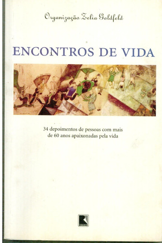 Livro Encontros De Vida -  Zélia Goldfeld