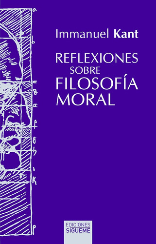 Reflexiones Sobre Filosofìa Moral - Inmanuel Kant