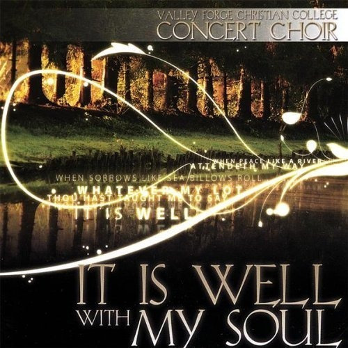 Valley Forge Christian College Concert Choir It Is Well W  