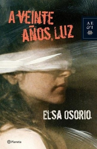 A Veinte Años, Luz, De Elsa Osorio. Editorial Planeta, Edición 1 En Español