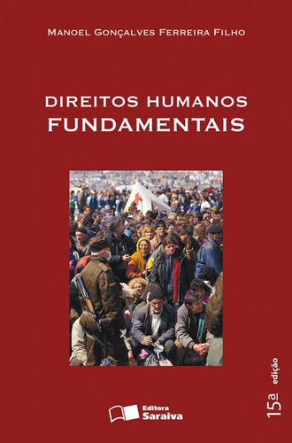 Direitos humanos fundamentais - 15ª edição de 2016, de Ferreira Filho, Manoel Gonçalves. Editora Saraiva Educação S. A., capa mole em português, 2016