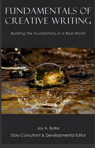 Fundamentals Of Creative Writing: Building The Foundations Of A Real World, De Burke, Joy A.. Editorial Createspace, Tapa Blanda En Inglés