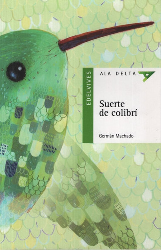 Suerte De Colibri - Ala Delta Verde (+10 Años)