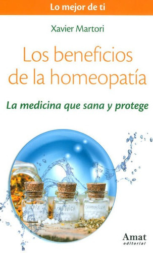 Los Beneficios De La Homeopatía, De Xavier Martori. Editorial Ediciones Gaviota, Tapa Blanda, Edición 2016 En Español