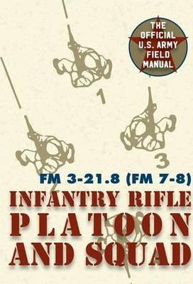 Libro Field Manual Fm 3-21.8 (fm 7-8) The Infantry Rifle ...