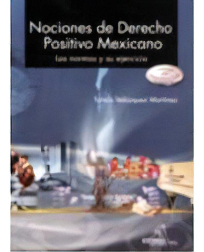 Nociones De Derecho Positivo Mexicano -normas Y Su Ejerc. 1r/2r, De Velazquez, Tomas. Editorial Esfinge