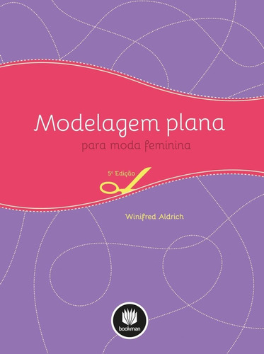 Modelagem Plana - Para Moda Feminina - 5ª Ed. 2014