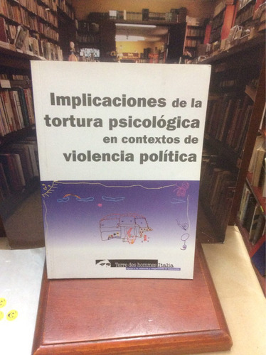 Conflicto - Implicaciones De La Tortura Sicológica Violencia