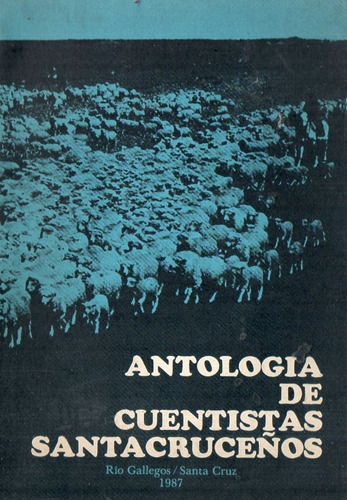 Antologia De Cuentistas Santacruceños