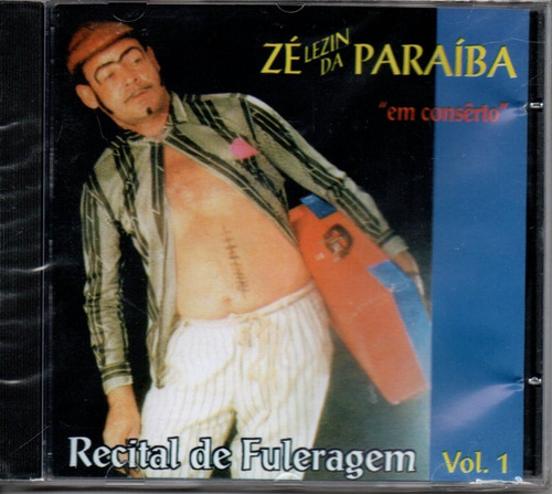 Cd Zé Lezin Da Paraiba - Recital De Fuleragem - Vol. 1