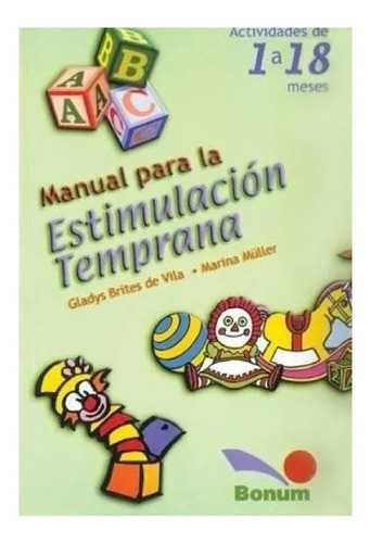 Manual Para La Estimulacion Temprana, De Brites De Vila, Gladys,. Editorial Bonum, Tapa Blanda En Español, 2015