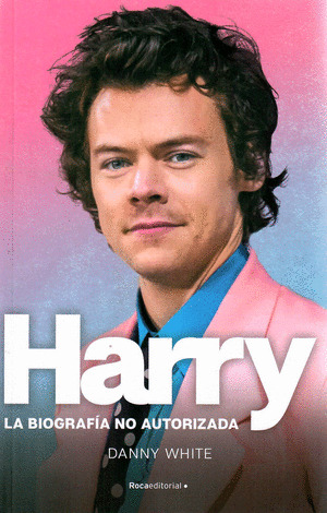 Libro Harry Styles. La Biografia No Autorizada