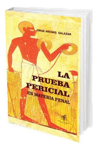 La Prueba Pericial En Materia Penal Año 2014 Autor Arenas: Na, De Arenas Salazar Jorge. Serie Na, Vol. Na. Editorial Doctrina Y Ley, Tapa Dura, Edición Na En Español, 2014