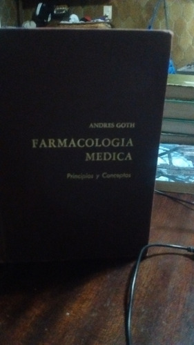 Farmacología Médica - Principios Y Conceptos - Andrés Goth