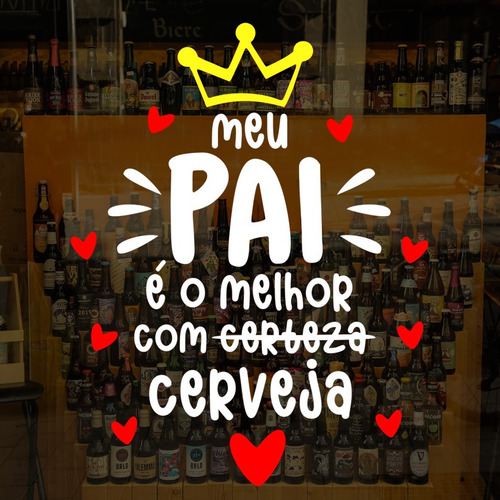 Adesivo Vitrine Cervejaria Meu Pai É O Melhor Com Cerveja G