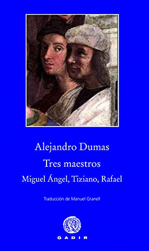 Libro Tres Maestros Miguel Angel Tiziano Rafael De Dumas Ale