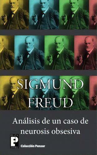 Analisis De Un Caso De Neurosis Obsesiva, De Sigmund, Freud. Editorial Createspace Independent Publishing Platform, Tapa Blanda En Español