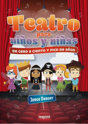 Imagen 1 de 2 de Teatro para niños y niñas, de Jorge Darget. Editorial TEQUISTE, tapa blanda en español