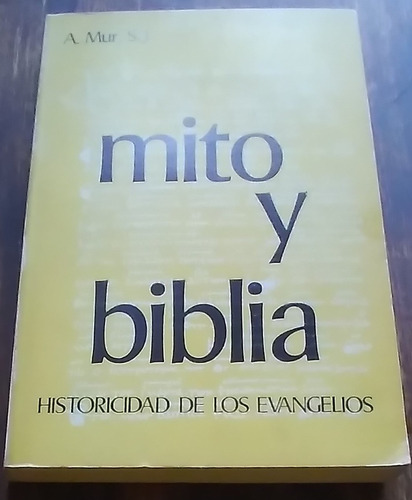 Mito Y Biblia Historicidad De Los Evangelios - A. Mur S.j