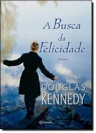 Livro A Busca Da Felicidade - Douglas Kennedy [2012]