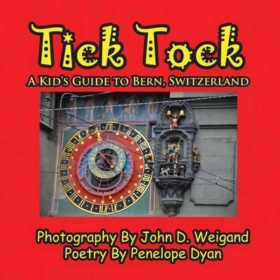 Libro Tick Tock---a Kid's Guide To Bern, Switzerland - Pe...