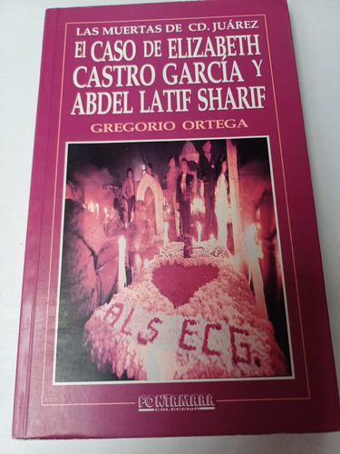 El Caso De Elizabeth Castro García Y Abdel Latif  Gregorio O