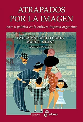 Atrapados Por La Imagen - Malosetti Costa, Gené