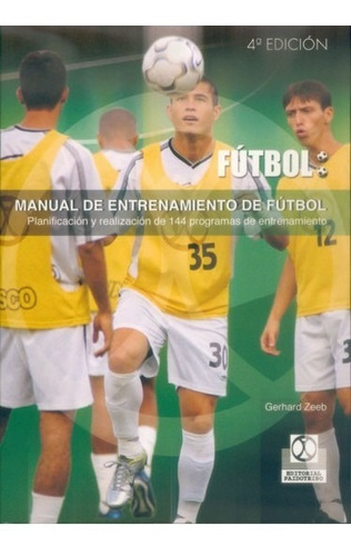 Manual De Entrenamiento De Fútbol.144 Programas De Entrenami