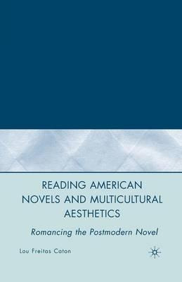 Libro Reading American Novels And Multicultural Aesthetic...