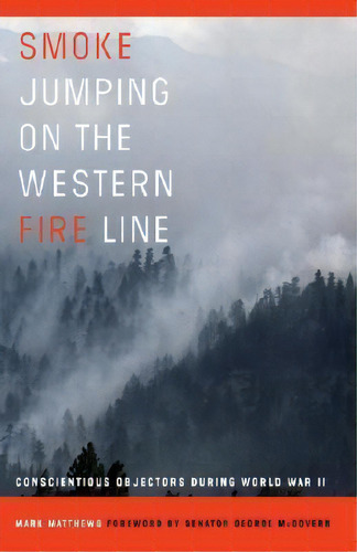 Smoke Jumping On The Western Fire Line, De Mark Matthews. Editorial University Oklahoma Press, Tapa Dura En Inglés