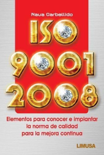 Iso 9001 2008 Elementos Para Conocer E Implementar La Norma