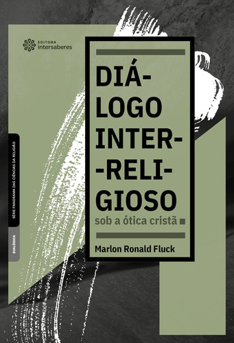 Diálogo inter-religioso sob a ótica cristã, de Fluck, Marlon Ronald. Editora Intersaberes Ltda., capa mole em português, 2020