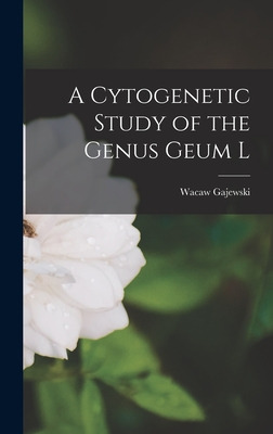 Libro A Cytogenetic Study Of The Genus Geum L - Gajewski,...