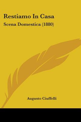 Libro Restiamo In Casa: Scena Domestica (1880) - Ciuffell...