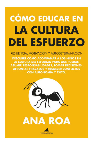 Cómo educar en la cultura del esfuerzo: No, de Roa García, Ana., vol. 1. Editorial TOROMITICO, tapa pasta blanda, edición 1 en español, 2010