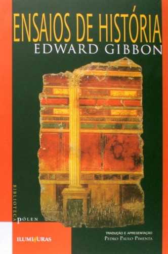 Ensaios De História: Coleçao Biblioteca Polen, De Gibbon, Edward. Editora Iluminuras, Capa Mole, Edição 1ª Ediçao - 2014 Em Português