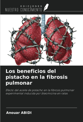 Libro: Los Beneficios Del Pistacho En La Fibrosis Pulmonar: