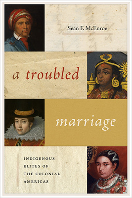 Libro A Troubled Marriage: Indigenous Elites Of The Colon...