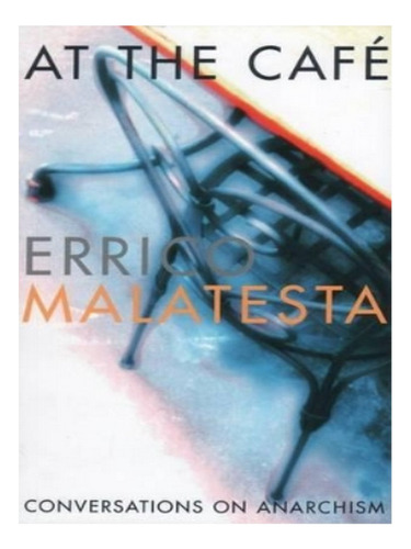 At The Cafe - Errico Malatesta. Eb19