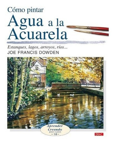 Como Pintar Agua A La Acuarela - Dowden,joe Francis