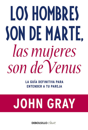 Los Hombres Son De Marte, Las Mujeres Son De Venus John Gray