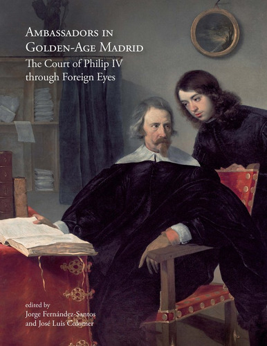 Ambassadors In Golden-age Madrid. The Co... (libro Original)