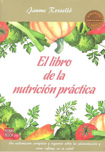 Libro De La Nutrucion Practica,el - Rossello,jaume