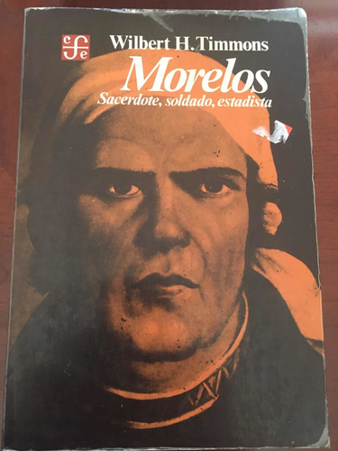 Morelos, Sacerdote, Soldado, Estadista