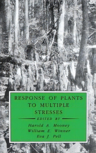 Response Of Plants To Multiple Stresses, De Jacques Roy. Editorial Elsevier Science Publishing Co Inc, Tapa Dura En Inglés