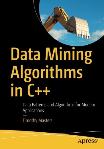Data Mining Algorithms In C++ Data Patterns And Algorithms F