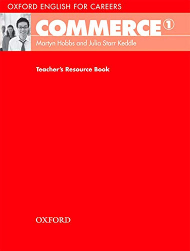 Commerce 1- Tch`s Resource Book -oxford English For Careers 