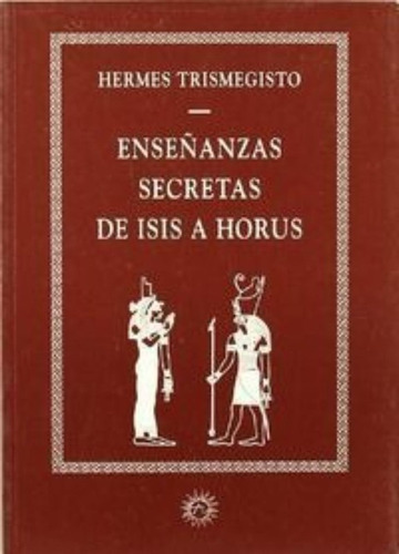 Enseñanzas Secretas De Isis A Horus, De Estobeo. Mra Creación Y Realización Editorial, S.l., Tapa Blanda En Español