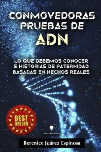 Libro: Conmovedoras Pruebas De Adn: Lo Que Debemos Conocer E